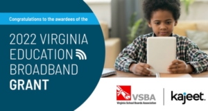Kajeet and Virginia School Boards Association announce district winners of 2022 Virginia Education Broadband Grant